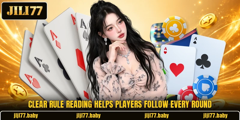 Clear rule reading helps players follow every round Clear rule reading helps players follow every round