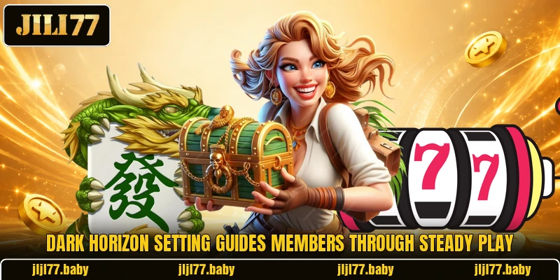 Dark Horizon setting guides members through steady play Dark Horizon setting guides members through steady play