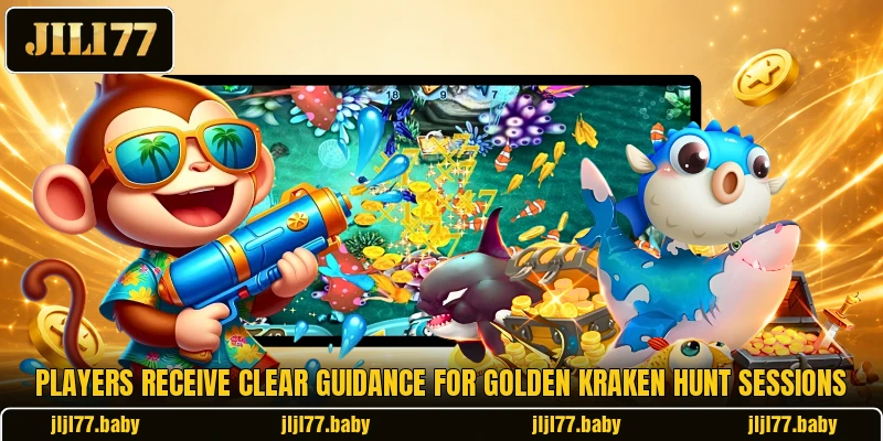 Players receive clear guidance for Golden Kraken Hunt sessions Players receive clear guidance for Golden Kraken Hunt sessions