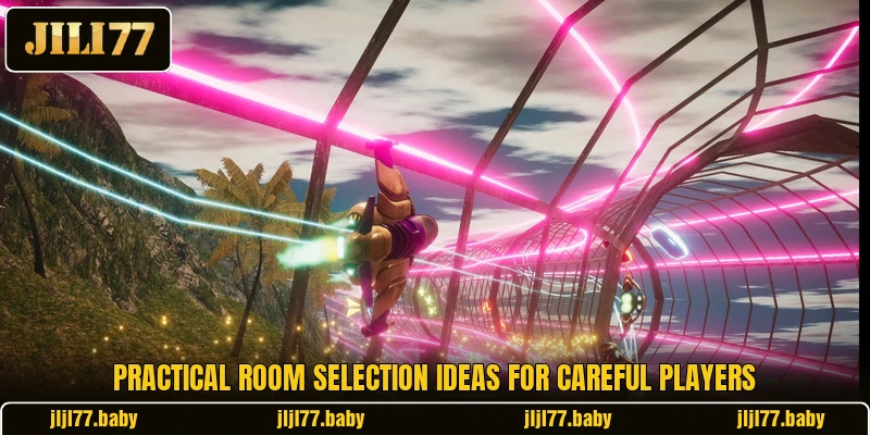 Practical room selection ideas for careful players Practical room selection ideas for careful players