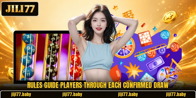 Rules guide players through each confirmed draw Rules guide players through each confirmed draw