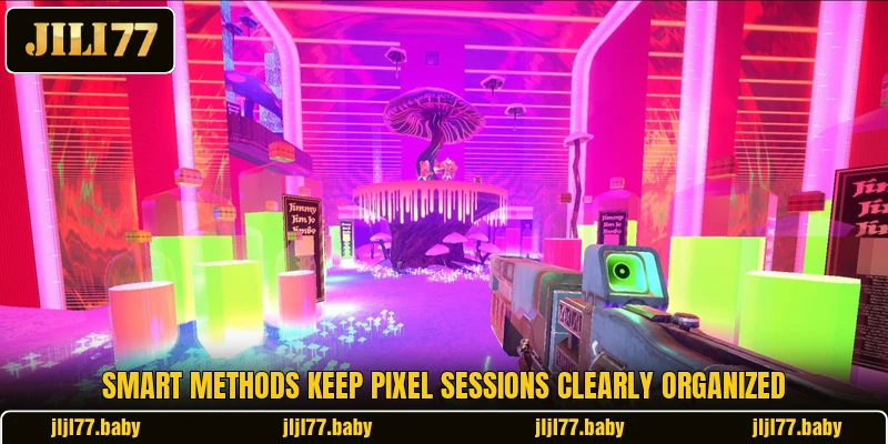 Smart methods keep pixel sessions clearly organized Smart methods keep pixel sessions clearly organized