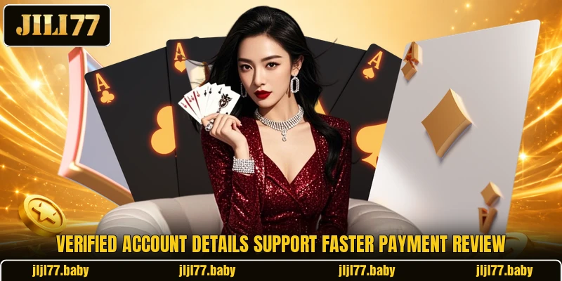 Verified account details support faster payment review Verified account details support faster payment review