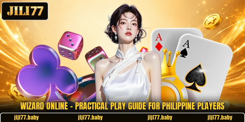 Wizard Online - Practical Play Guide For Philippine Players Wizard Online - Practical Play Guide For Philippine Players